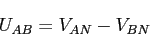 \begin{displaymath}U_{AB}=V_{AN}-V_{BN}\end{displaymath}