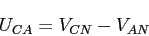 \begin{displaymath}U_{CA}=V_{CN}-V_{AN}\end{displaymath}