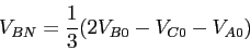 \begin{displaymath}V_{BN}=\frac{1}{3}(2V_{B0}-V_{C0}-V_{A0})\end{displaymath}