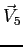 $\vec V_5$