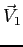 $\vec V_1$