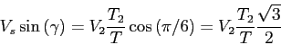 \begin{displaymath}V_s\sin{(\gamma)}=V_2\frac{T_2}{T}\cos{(\pi/6)}=V_2\frac{T_2}{T}\frac{\sqrt{3}}{2}\end{displaymath}