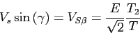 \begin{displaymath}V_s\sin{(\gamma)}=V_{S\beta}=\frac{E}{\sqrt{2}}\frac{T_2}{T}\end{displaymath}