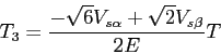 \begin{displaymath}T_3=\frac{-\sqrt{6}V_{s\alpha}+\sqrt{2}V_{s\beta}}{2E}T\end{displaymath}