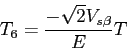 \begin{displaymath}T_6=\frac{-\sqrt{2}V_{s\beta}}{E}T\end{displaymath}