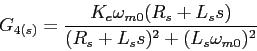 \begin{displaymath}
G_{4(s)}=\frac{K_e\omega_{m0}(R_s+L_ss)}{(R_s+L_ss)^2+(L_s\omega_{m0})^2}
\end{displaymath}
