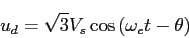 \begin{displaymath}
u_d=\sqrt{3}V_s\cos{(\omega_et-\theta)}
\end{displaymath}