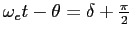 \(\omega_et-\theta=\delta+\frac{\pi}{2}\)