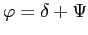 \(\varphi=\delta+\Psi\)