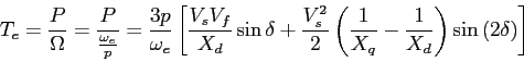 \begin{displaymath}
T_e=\frac{P}{\Omega}=\frac{P}{\frac{\omega_e}{p}}=\frac{3p}{...
...left( \frac{1}{X_q}-\frac{1}{X_d}\right)\sin{(2\delta)}\right]
\end{displaymath}