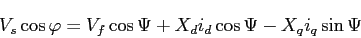 \begin{displaymath}V_s\cos{\varphi}=V_f\cos{\Psi}+X_di_d\cos{\Psi}-X_qi_q\sin{\Psi}\end{displaymath}