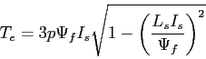 \begin{displaymath}
T_e=3p\Psi_fI_s\sqrt{1-\left(\frac{L_sI_s}{\Psi_f}\right)^2}
\end{displaymath}