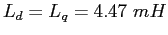 $L_d=L_q=4.47 mH$