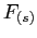 $F_{(s)}$
