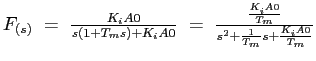 $F_{(s)} = \frac{K_iA0}{s(1+T_ms)+K_iA0} = \frac{\frac{K_i A0}{T_m}}{s^{2}+\frac{1}{T_m}s+\frac{K_iA0}{T_m}}$
