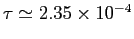 $\tau\simeq2.35\times10^{-4}$
