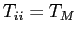 $T_{ii}=T_M$