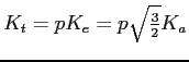 $K_t=pK_e=p\sqrt{\frac{3}{2}} K_a$
