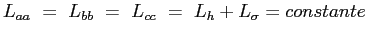 $L_{aa} = L_{bb} = L_{cc} = L_{h}+L_{\sigma} = constante$